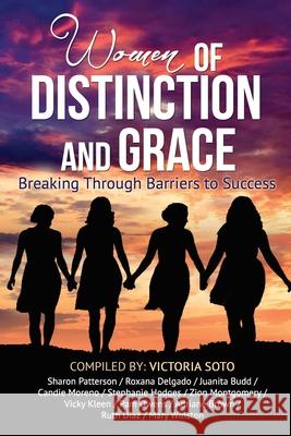 Women of Distinction & Grace: Breaking Through Barriers to Success Sharon Patterson Roxana Delgado Juanita Budd 9781686375934 Independently Published - książka