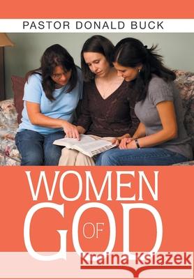 Women of God Pastor Donald Buck 9781796047387 Xlibris Us - książka