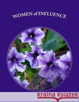 WOMEN of INFLUENCE: Women of the Revolution, Women of the Civil War, Women of Today Munger, Janet a. 9781541175235 Createspace Independent Publishing Platform - książka