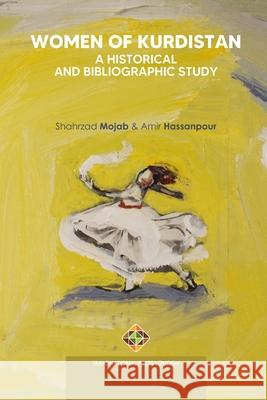 Women of Kurdistan: A Historical and Bibliographic Study Amir Hassanpour, Shahrzad Mojab 9781912997961 Transnational Press London - książka