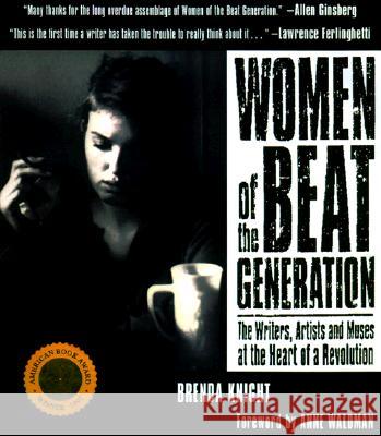 Women of the Beat Generation: The Writers, Artists and Muses at the Heart of a Revolution Brenda Knight Anne Waldman Ann Charters 9781573241380 Conari Press - książka