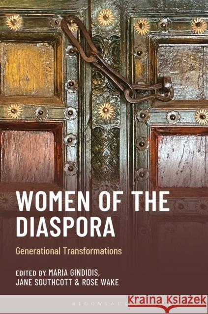 Women of the Diaspora: Generational Transformations Maria Gindidis Jane Southcott Rose Wake 9781666971002 Bloomsbury Academic - książka