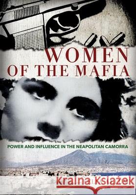 Women of the Mafia: Power and Influence in the Neapolitan Camorra Felia Allum 9781501774799 Cornell University Press - książka