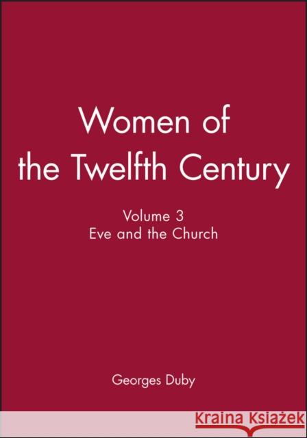 Women of the Twelfth Century : Eve and the Church Georges Duby 9780745619002 Polity Press - książka