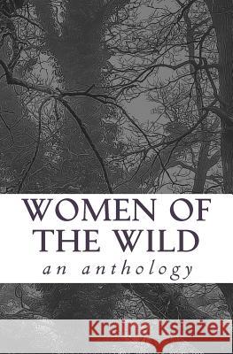 Women of the Wild: an anthology Cyborski, S. E. 9781974287437 Createspace Independent Publishing Platform - książka