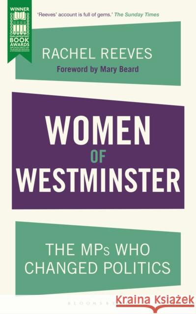 Women of Westminster: The MPs who Changed Politics Rachel Reeves 9781448217854 Bloomsbury Publishing PLC - książka