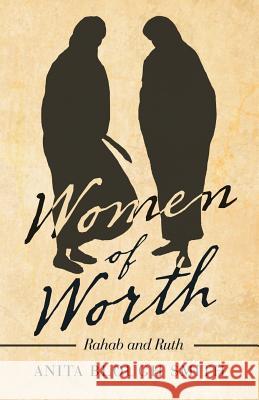 Women of Worth: Rahab and Ruth Anita Blough Smith 9781973642237 WestBow Press - książka