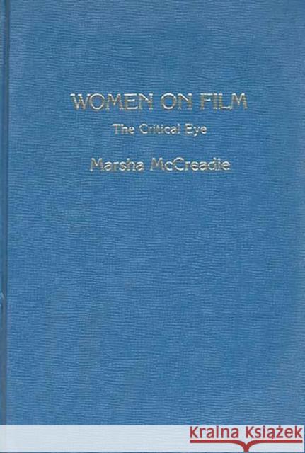 Women on Film: The Critical Eye Marsha McCreadie 9780275910426 Praeger Publishers - książka
