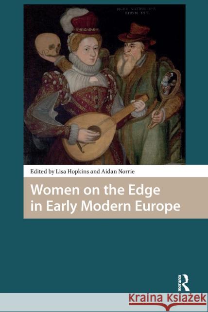 Women on the Edge in Early Modern Europe Lisa Hopkins Aidan Norrie 9781041190783 Routledge - książka