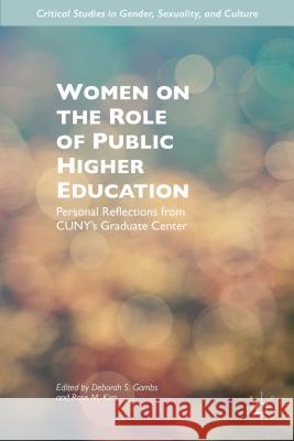 Women on the Role of Public Higher Education: Personal Reflections from Cuny's Graduate Center Gambs, D. 9781137360687 Palgrave MacMillan - książka