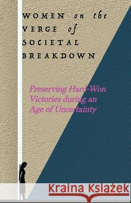 Women on the Verge of Societal Breakdown: Preserving Hard-Won Freedoms during an Age of Uncertainty Dmitry Orlov Piero Sa 9781539160328 Createspace Independent Publishing Platform - książka
