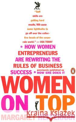 Women on Top: How Women Entrepreneurs Are Rewriting the Rules of Business Success Margaret Heffernan 9780143112808 Penguin Books - książka