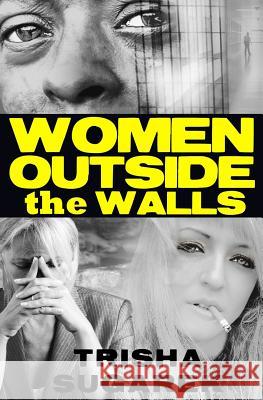 Women Outside the Walls Trisha Sugarek 9781453715017 Createspace - książka