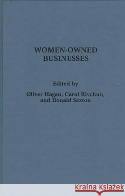 Women-Owned Businesses Oliver Hagan Carol Rivchun David Sexton 9780275931773 Praeger Publishers - książka