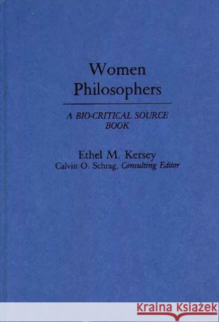 Women Philosophers: A Bio-Critical Source Book Kersey, Ethel 9780313257209 Greenwood Press - książka