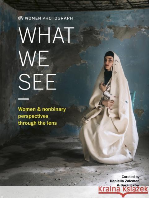 Women Photograph: What We See: Women and nonbinary perspectives through the lens  9780711278547 Quarto Publishing PLC - książka