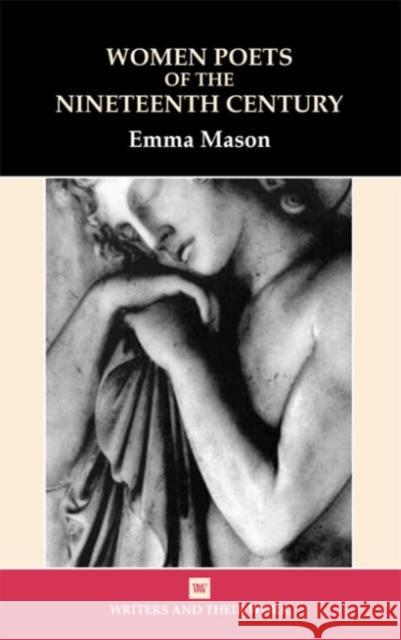 Women Poets of the 19th Century Emma Mason 9780746310014 NORTHCOTE HOUSE PUBLISHERS LTD - książka