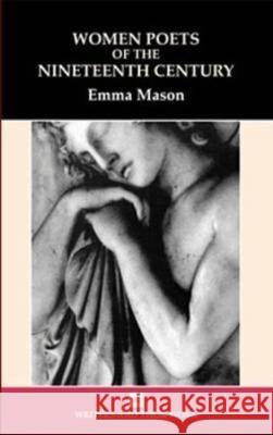 Women Poets of the 19th Century Emma Mason 9780746311134 NORTHCOTE HOUSE PUBLISHERS LTD - książka