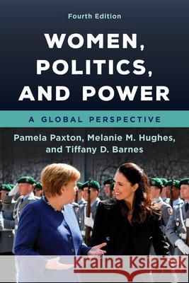 Women, Politics, and Power: A Global Perspective, Fourth Edition Paxton, Pamela 9781538137512 Rowman & Littlefield Publishers - książka