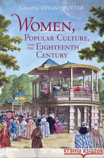 Women, Popular Culture, and the Eighteenth Century Tiffany Potter 9781442641815  - książka