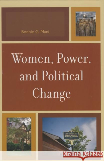 Women, Power, and Political Change Bonnie G. Mani 9780739111215 Lexington Books - książka