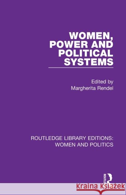 Women, Power and Political Systems Margherita Rendel 9781138388260 Routledge - książka