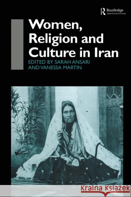 Women, Religion and Culture in Iran Sarah Ansari                             Vanessa Martin 9780415515313 Routledge - książka