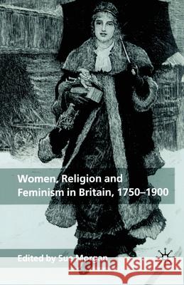 Women, Religion and Feminism in Britain, 1750-1900 S. Morgan   9781349666720 Palgrave Macmillan - książka