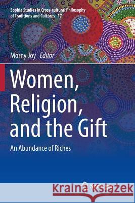 Women, Religion, and the Gift: An Abundance of Riches Joy, Morny 9783319827551 Springer - książka