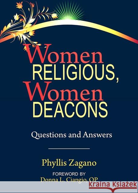 Women Religious, Women Deacons: Questions and Answers Phyllis Zagano, Cardinal José Tolentino Mendonça 9780809156122 Paulist Press International,U.S. - książka