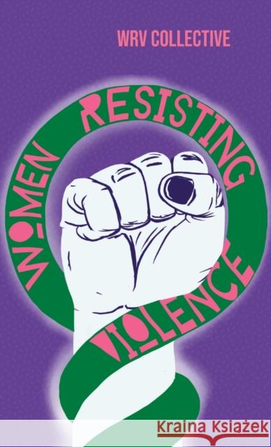 Women Resisting Violence: Voices and Experiences from Latin America Women Resisting Violence Collective 9781909014916 Practical Action Publishing - książka