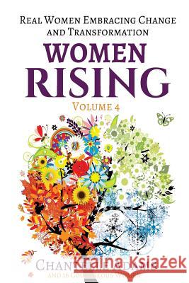 Women Rising Volume 4: Real Women Embracing Change and Transformation Chantelle Adams Giselle Morel Julie Fairhurst 9781988675404 Stoke Publishing - książka