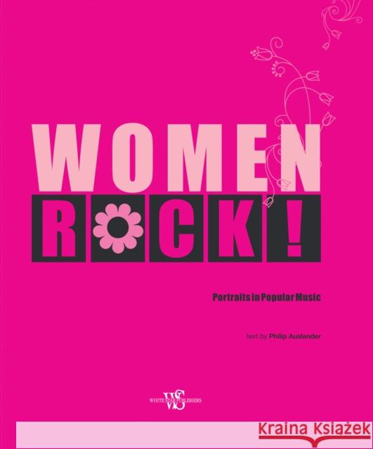 Women Rock!: Portraits in Popular Music  9788854420359 White Star - książka