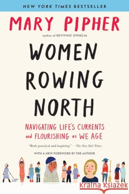 Women Rowing North: Navigating Life’s Currents and Flourishing As We Age Mary Pipher 9781632869616 Bloomsbury Publishing USA - książka