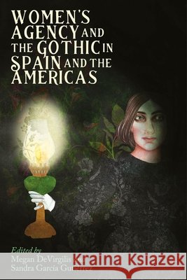Women’S Agency and the Gothic in Spain and the Americas  9781526176721 Manchester University Press - książka