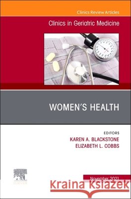 Women's Health, An Issue of Clinics in Geriatric Medicine Elizabeth L. Cobbs 9780323835824 Elsevier - książka