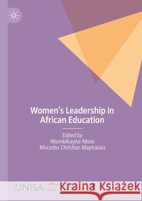Women's Leadership in African Education Ntombikayise Nkosi Mncedisi Christian Maphalala 9783031900402 Palgrave MacMillan - książka