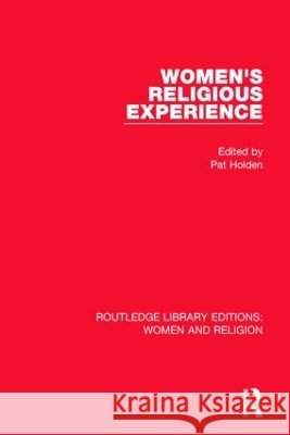 Women's Religious Experience (Rle Women and Religion) Pat Holden 9781138813175 Routledge - książka