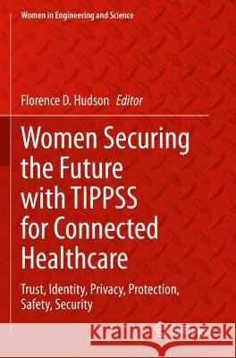 Women Securing the Future with TIPPSS for Connected Healthcare  9783030935948 Springer International Publishing - książka