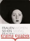 Women Seeing Women  9783829609005 Schirmer/Mosel Verlag GmbH