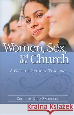 Women Sex and Church Erika Bachiochi 9780819883209 Pauline Books & Media - książka
