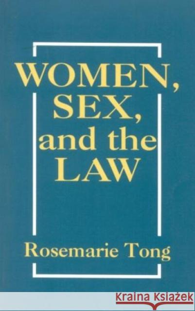 Women, Sex, and the Law Rosemarie Tong 9780847672318 Rowman & Littlefield Publishers - książka