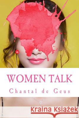 Women Talk: Dating, social media, self love Chantal d 9781722280246 Createspace Independent Publishing Platform - książka