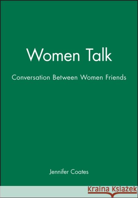 Women Talk P Coates, Jennifer 9780631182535 BLACKWELL PUBLISHERS - książka