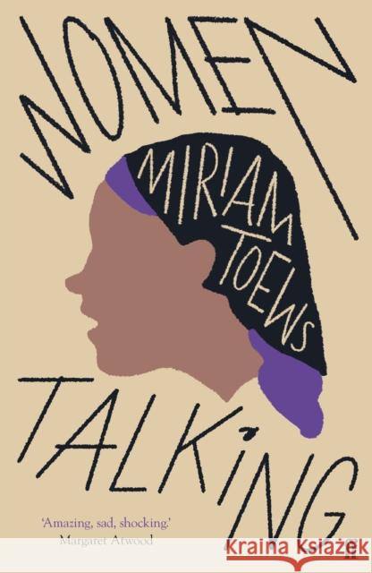 Women Talking: The Oscar-winning film starring Rooney Mara, Jessie Buckley and Claire Foy Miriam Toews 9780571340330 Faber & Faber - książka