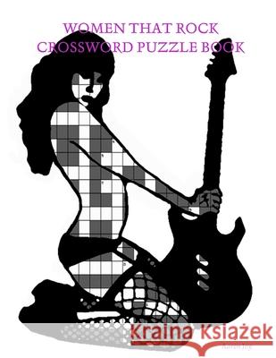 Women That Rock Crossword Puzzle Book Aaron Joy 9781300623267 Lulu.com - książka