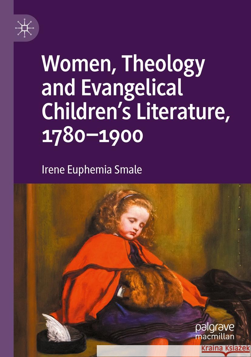 Women, Theology and Evangelical Children's Literature, 1780-1900 Irene Euphemia Smale 9783031190308 Palgrave MacMillan - książka