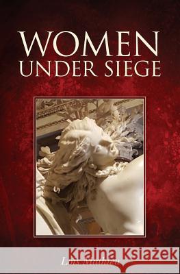 Women Under Siege Lois Mathieu 9781536910810 Createspace Independent Publishing Platform - książka