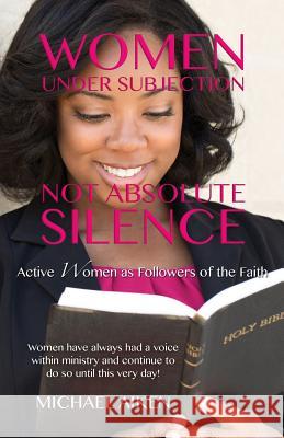 Women Under Subjection Not Absolute Silence Michael Aiken 9781498448796 Xulon Press - książka