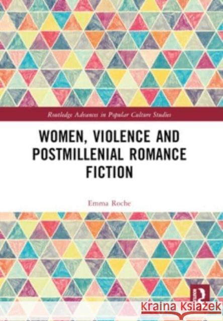 Women, Violence and Postmillennial Romance Fiction Emma Roche 9781032344072 Routledge - książka